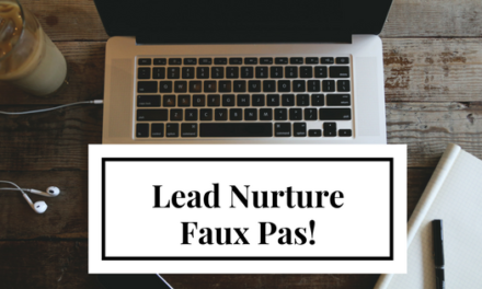 Lead Nurturing Faux Pas